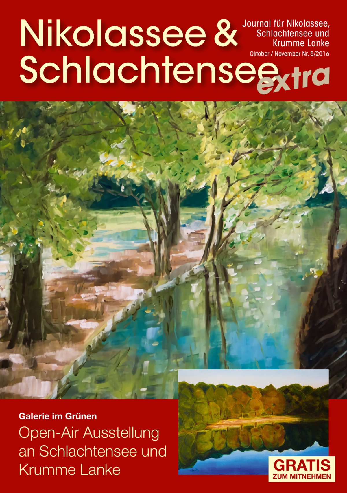 Nikolassee & Schlachtensee extra Journal für Nikolassee, Schlachtensee und Krumme Lanke Oktober / November Nr. 5/2016  Galerie im Grünen  Open-Air Ausstellung an Schlachtensee und Krumme Lanke  GRATIS  ZUM MITNEHMEN