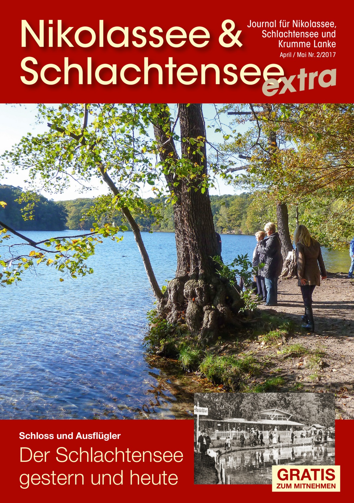 Nikolassee & Schlachtensee extra Journal für Nikolassee, Schlachtensee und Krumme Lanke April / Mai Nr. 2/2017  Schloss und Ausflügler  Der Schlachtensee gestern und heute  GRATIS  ZUM MITNEHMEN