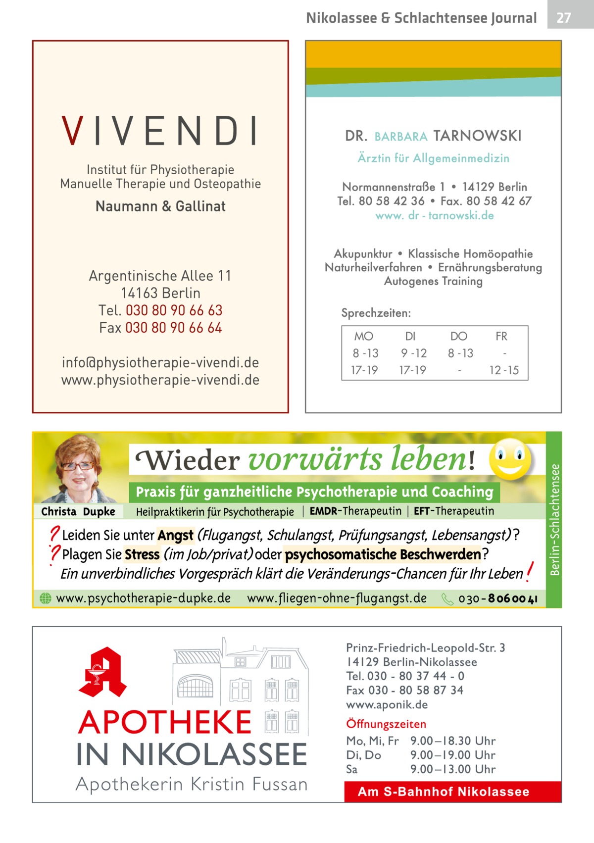 Nikolassee & Schlachtensee Journal  DI 9 -12 17-19  DO 8 -13  FR 12 -15  Berlin-Schlachtensee  MO 8 -13 17-19  27  www.psychotherapie-dupke.de  www.fliegen-ohne-flugangst.de