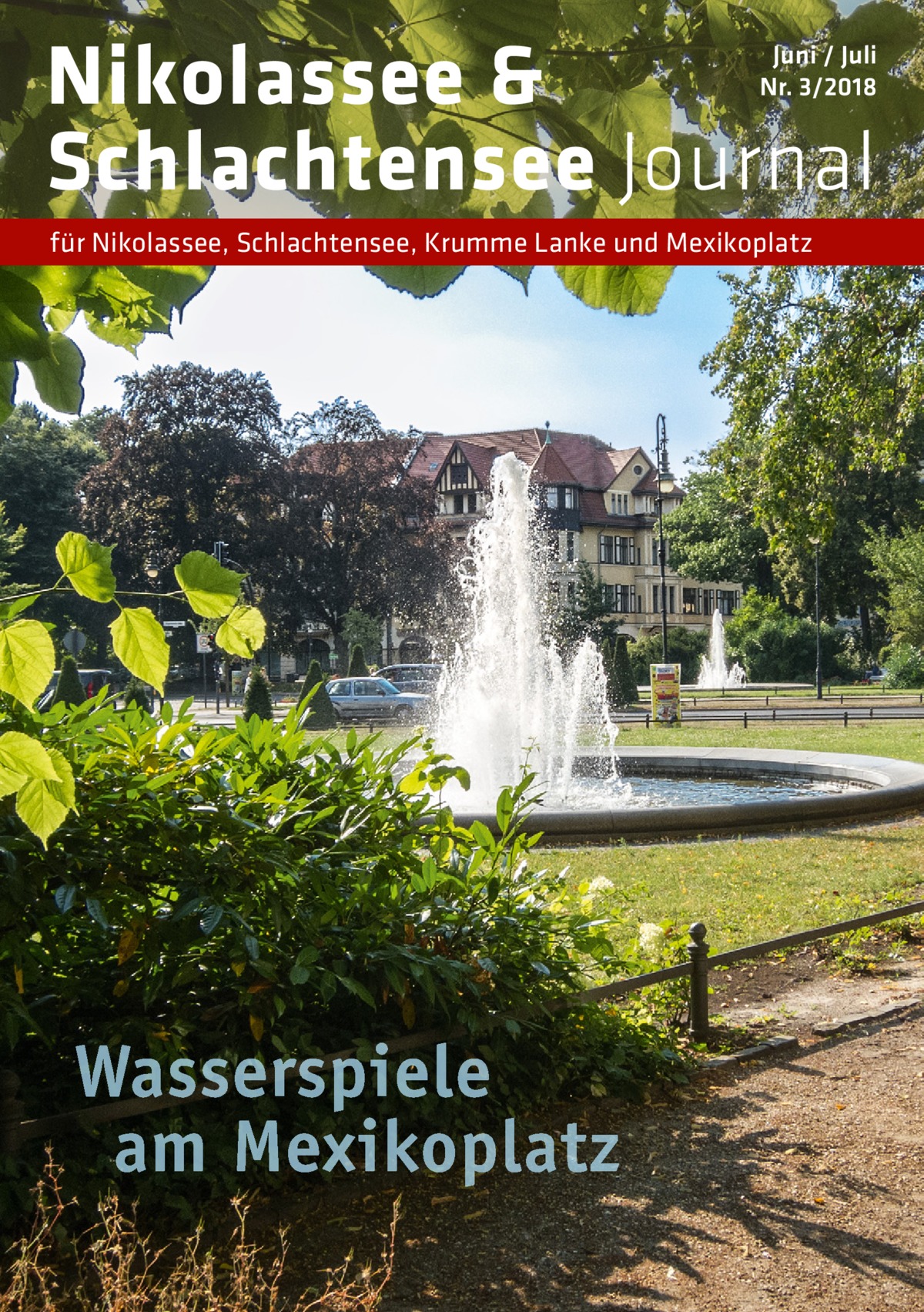 Nikolassee & Schlachtensee Journal  Juni / Juli Nr. 3/2018  für Nikolassee, Schlachtensee, Krumme Lanke und Mexikoplatz  Wasserspiele   am Mexikoplatz