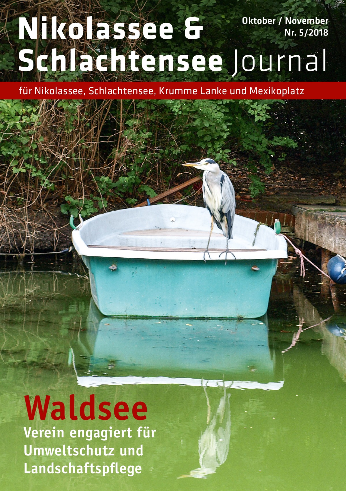 Nikolassee & Schlachtensee Journal  Oktober / November Nr. 5/2018  für Nikolassee, Schlachtensee, Krumme Lanke und Mexikoplatz  Waldsee  Verein engagiert für Umweltschutz und Landschaftspflege