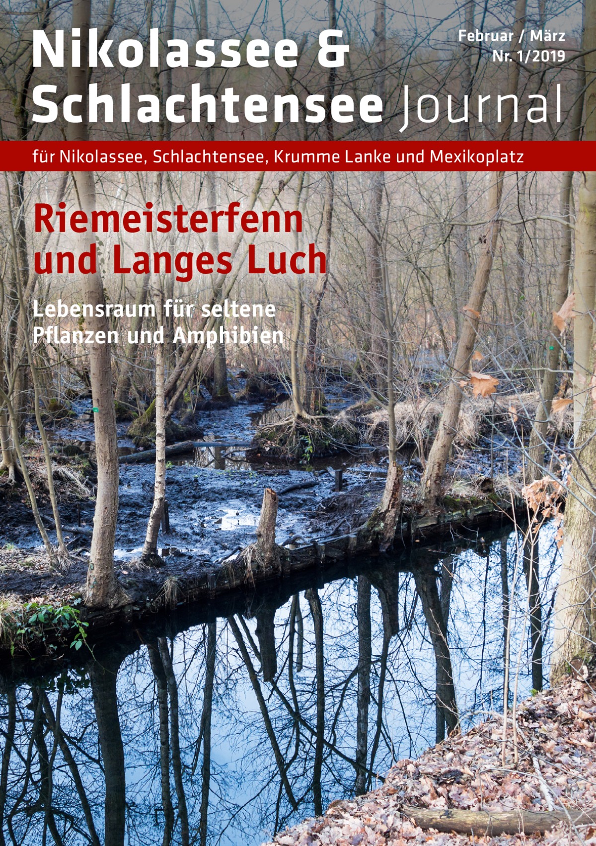 Nikolassee & Schlachtensee Journal  Februar / März Nr. 1/2019  für Nikolassee, Schlachtensee, Krumme Lanke und Mexikoplatz  Riemeisterfenn und Langes Luch Lebensraum für seltene Pflanzen und Amphibien