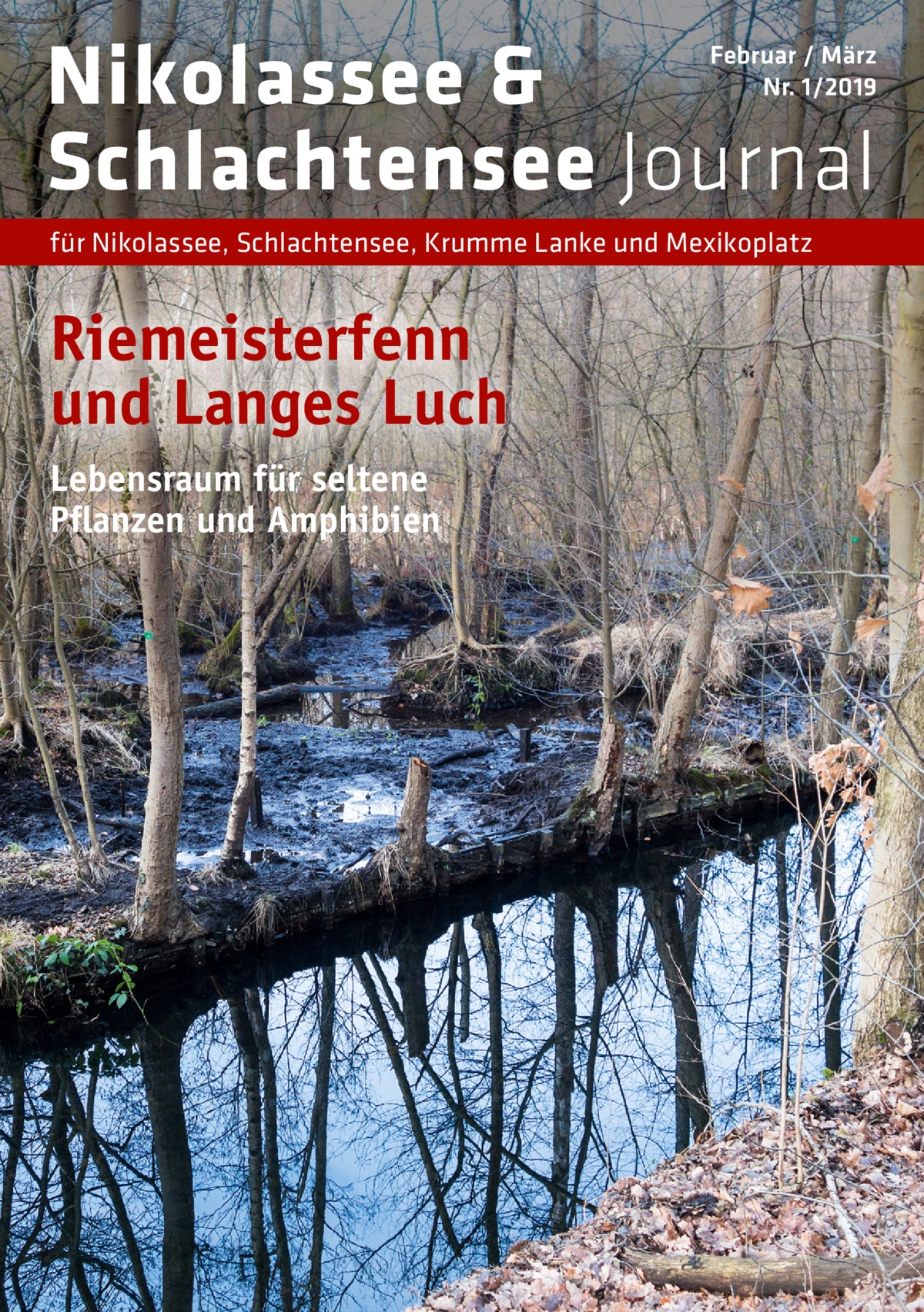 Nikolassee & Schlachtensee Journal  Februar / März Nr. 1/2019  für Nikolassee, Schlachtensee, Krumme Lanke und Mexikoplatz  Riemeisterfenn und Langes Luch Lebensraum für seltene Pflanzen und Amphibien