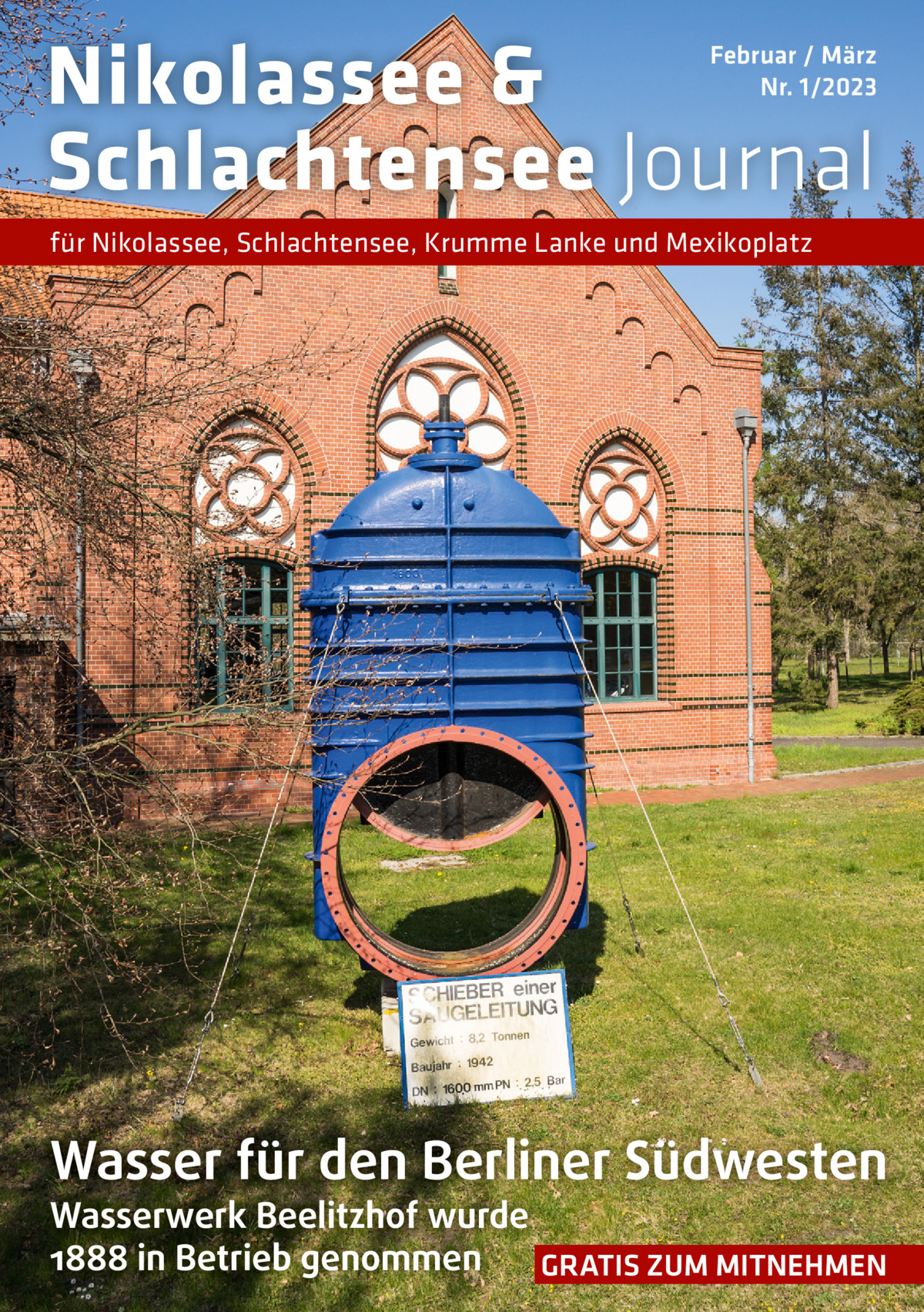 Nikolassee & Schlachtensee Journal  Februar / März Nr. 1/2023  für Nikolassee, Schlachtensee, Krumme Lanke und Mexikoplatz  Wasser für den Berliner Südwesten Wasserwerk Beelitzhof wurde 1888 in Betrieb genommen GRATIS ZUM MITNEHMEN