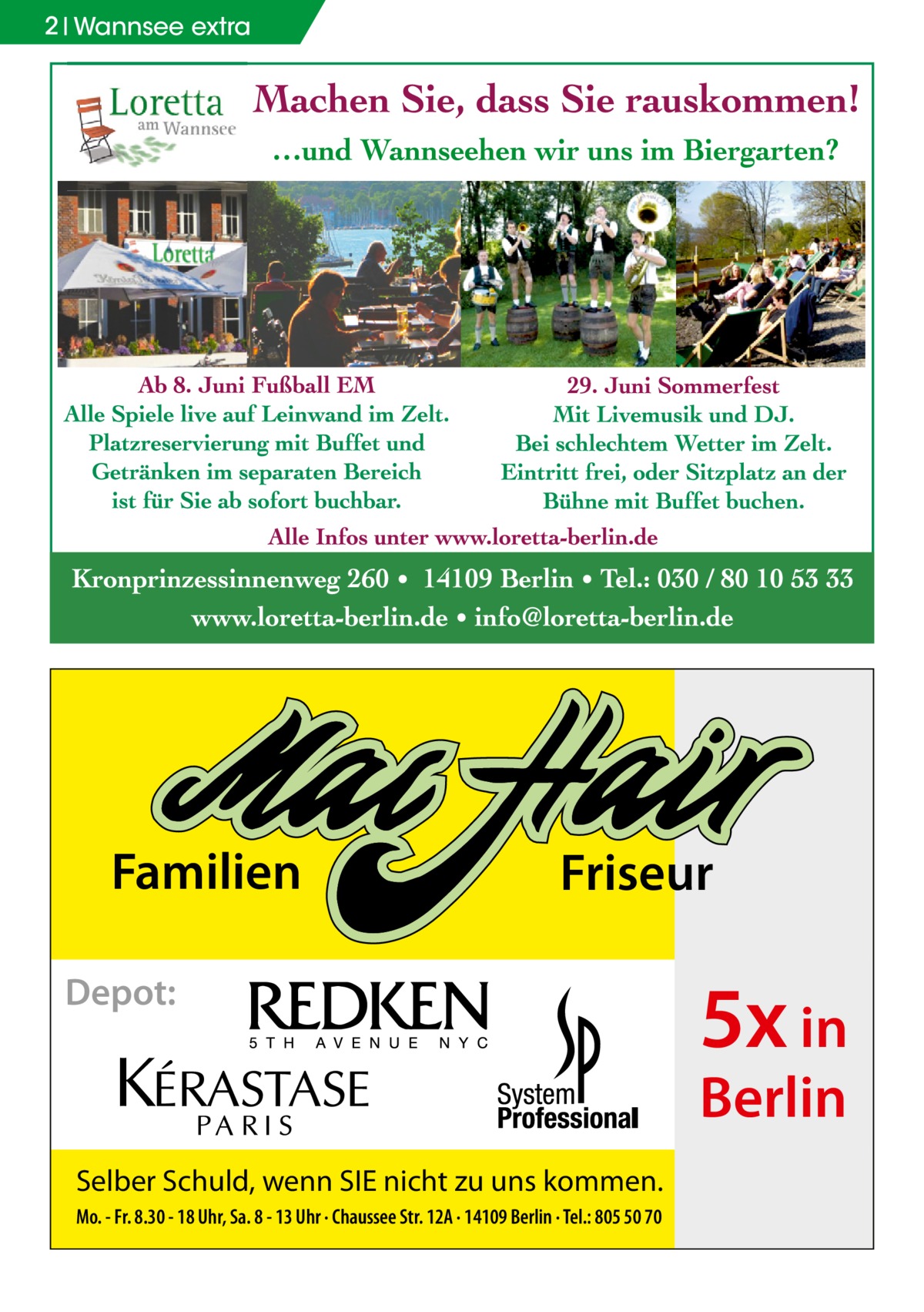 2 Wannsee extra  Familien  Friseur  Depot:  5x in Berlin  Selber Schuld, wenn SIE nicht zu uns kommen. Mo. - Fr. 8.30 - 18 Uhr, Sa. 8 - 13 Uhr · Chaussee Str. 12A · 14109 Berlin · Tel.: 805 50 70