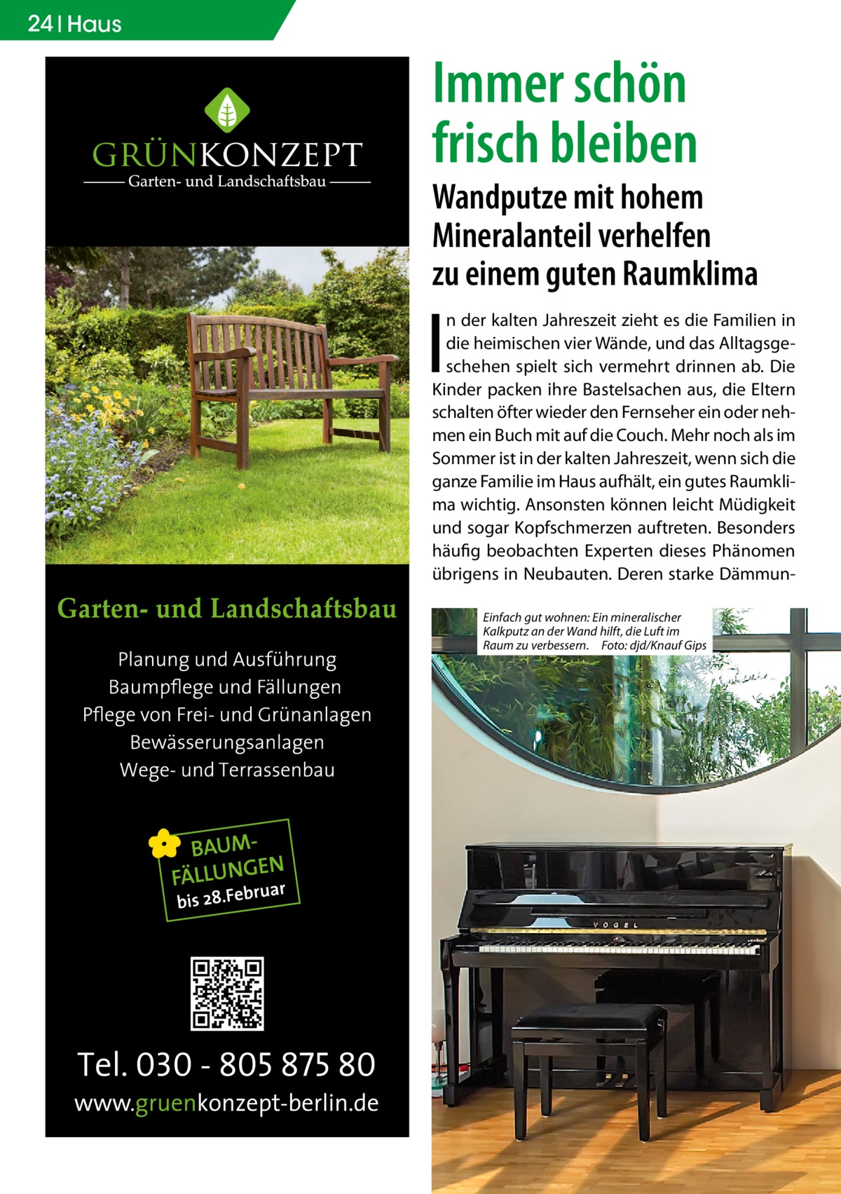 24 Haus  Immer schön frisch bleiben  Wandputze mit hohem Mineralanteil verhelfen zu einem guten Raumklima  I  n der kalten Jahreszeit zieht es die Familien in die heimischen vier Wände, und das Alltagsgeschehen spielt sich vermehrt drinnen ab. Die Kinder packen ihre Bastelsachen aus, die Eltern schalten öfter wieder den Fernseher ein oder nehmen ein Buch mit auf die Couch. Mehr noch als im Sommer ist in der kalten Jahreszeit, wenn sich die ganze Familie im Haus aufhält, ein gutes Raumklima wichtig. Ansonsten können leicht Müdigkeit und sogar Kopfschmerzen auftreten. Besonders häufig beobachten Experten dieses Phänomen übrigens in Neubauten. Deren starke DämmunEinfach gut wohnen: Ein mineralischer Kalkputz an der Wand hilft, die Luft im Raum zu verbessern.� Foto: djd/Knauf Gips