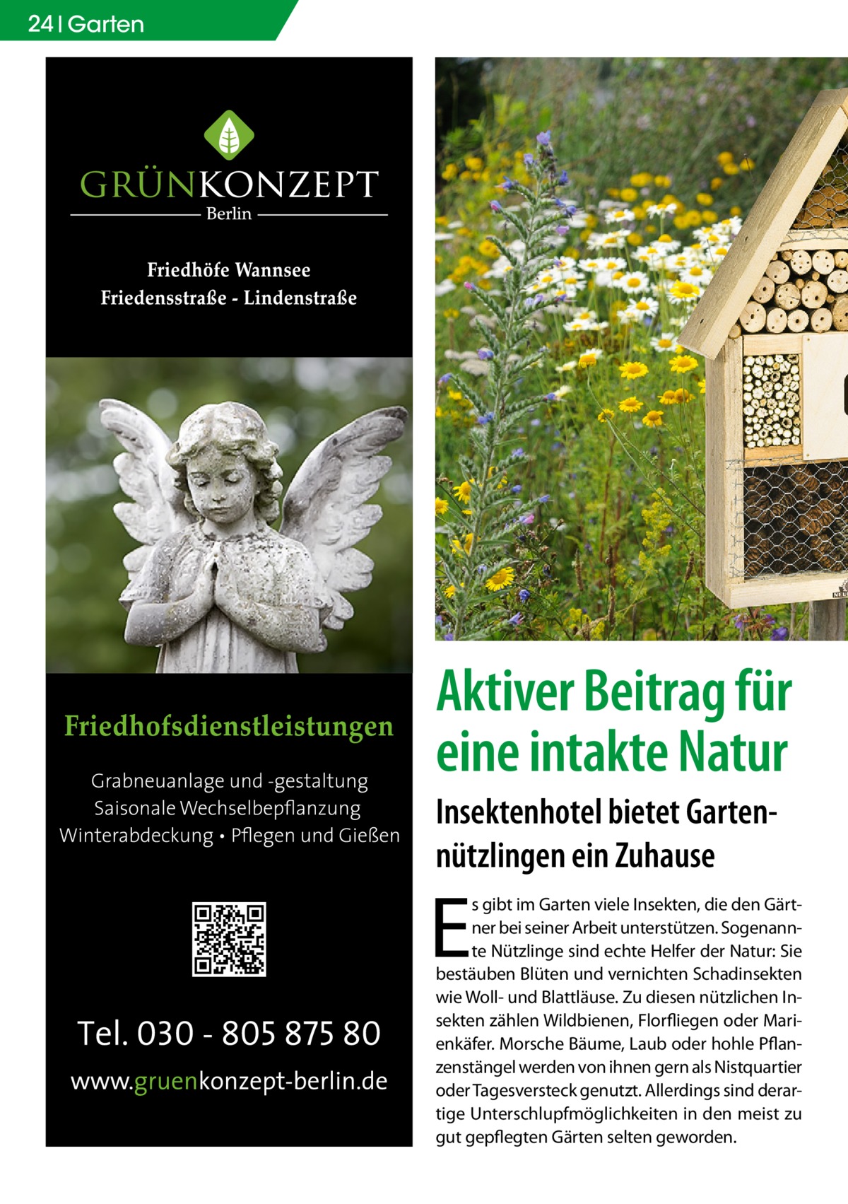 24 Garten  Aktiver Beitrag für eine intakte Natur Insektenhotel bietet Gartennützlingen ein Zuhause  E  s gibt im Garten viele Insekten, die den Gärtner bei seiner Arbeit unterstützen. Sogenannte Nützlinge sind echte Helfer der Natur: Sie bestäuben Blüten und vernichten Schadinsekten wie Woll- und Blattläuse. Zu diesen nützlichen Insekten zählen Wildbienen, Florfliegen oder Marienkäfer. Morsche Bäume, Laub oder hohle Pflanzenstängel werden von ihnen gern als Nistquartier oder Tagesversteck genutzt. Allerdings sind derartige Unterschlupfmöglichkeiten in den meist zu gut gepflegten Gärten selten geworden.