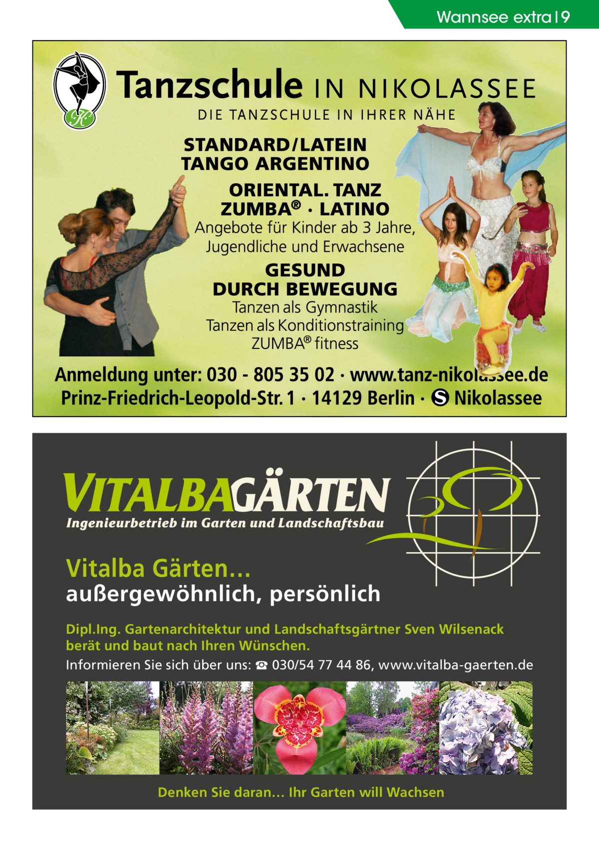 Wannsee extra 9  Vitalba Gärten…  außergewöhnlich, persönlich Dipl.Ing. Gartenarchitektur und Landschaftsgärtner Sven Wilsenack berät und baut nach Ihren Wünschen. Informieren Sie sich über uns: ☎ 030/54 77 44 86, www.vitalba-gaerten.de  Denken Sie daran… Ihr Garten will Wachsen