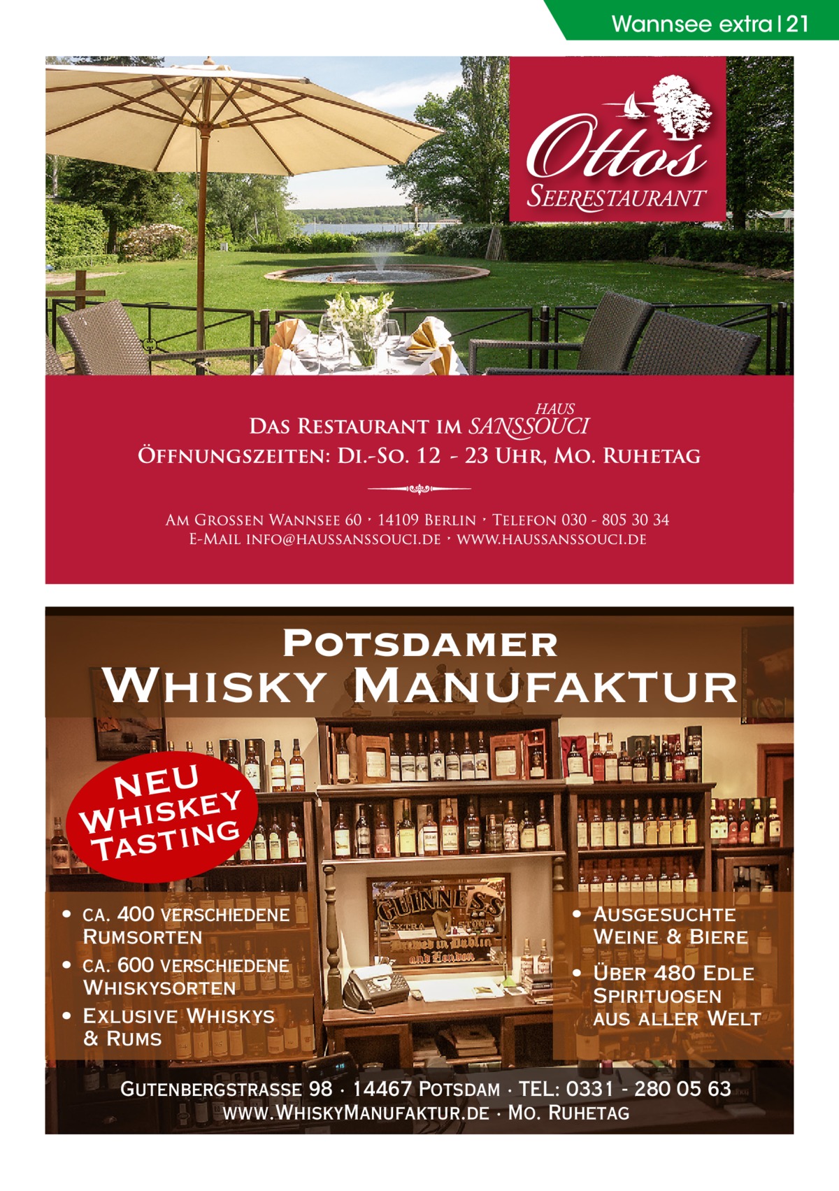 Wannsee extra 21  Potsdamer  Whisky Manufaktur NEU ey Whsistk Ta ing • ca. 400 verschiedene Rumsorten • ca. 600 verschiedene Whiskysorten • Exlusive Whiskys & Rums  • Ausgesuchte Weine & Biere • Über 480 Edle Spirituosen aus aller Welt  Gutenbergstraße 98 · 14467 Potsdam · TEL: 0331 - 280 05 63 www.WhiskyManufaktur.de · Mo. Ruhetag