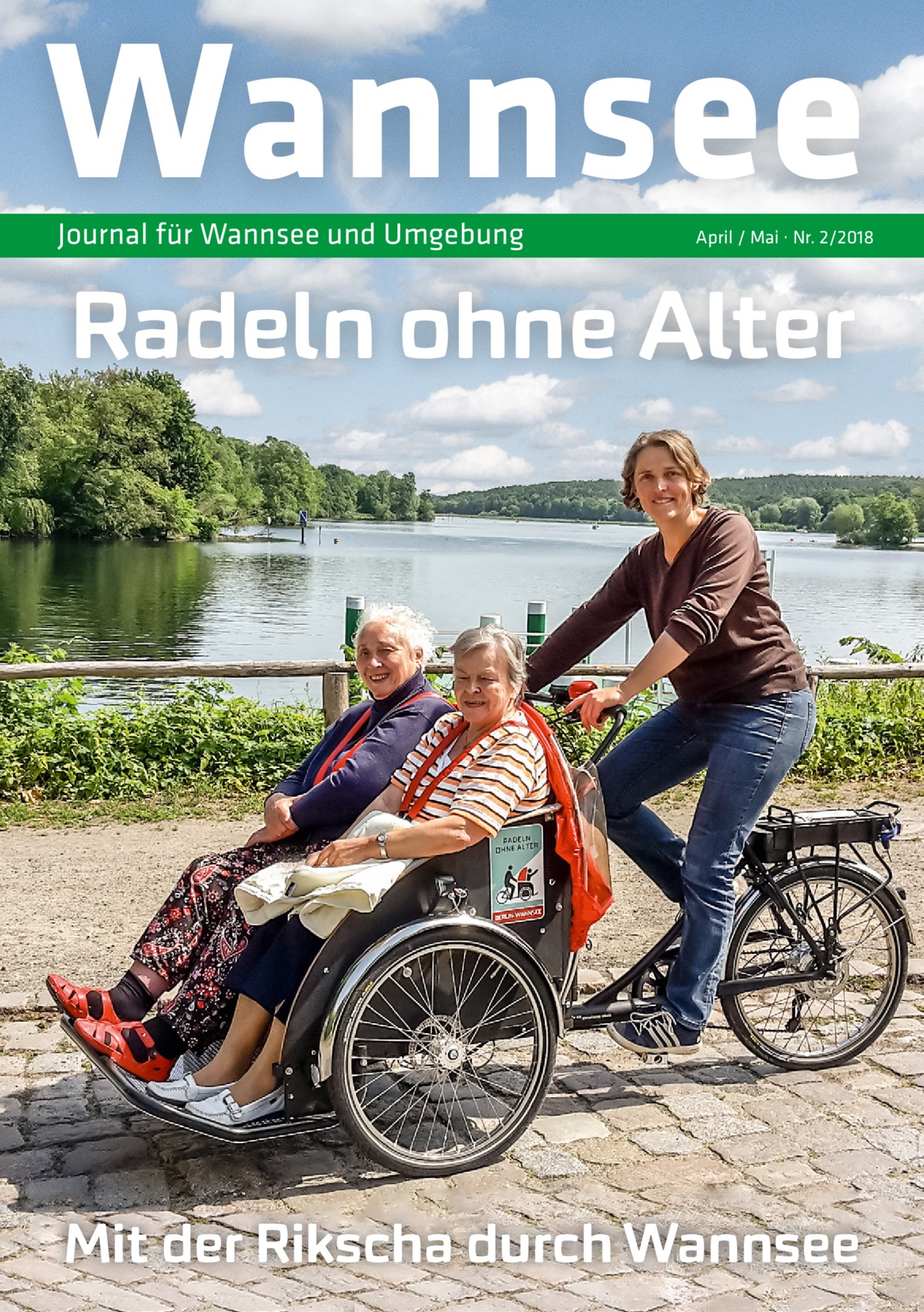 Wannsee Journal für Wannsee und Umgebung  April / Mai · Nr. 2/2018  Radeln ohne Alter  Mit der Rikscha durch Wannsee