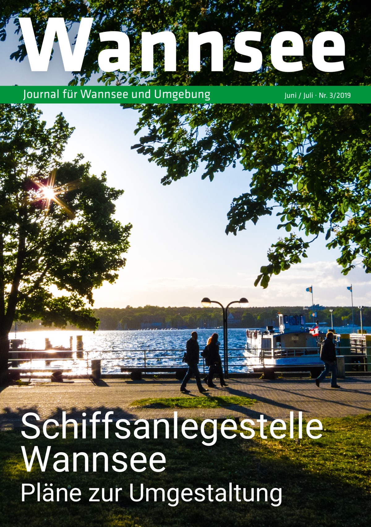 Wannsee Journal für Wannsee und Umgebung  Juni / Juli · Nr. 3/2019  Schiffsanlegestelle Wannsee Pläne zur Umgestaltung