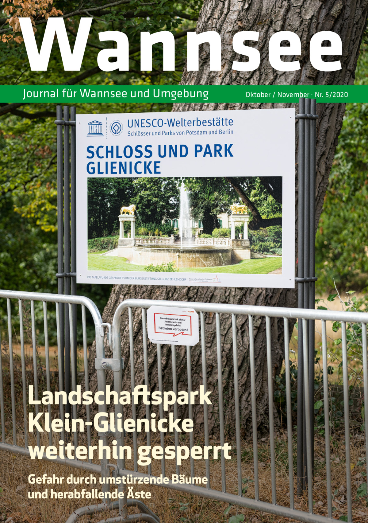 Wannsee Journal für Wannsee und Umgebung  Landschaftspark Klein-Glienicke weiterhin gesperrt Gefahr durch umstürzende Bäume und herabfallende Äste  Oktober / November · Nr. 5/2020