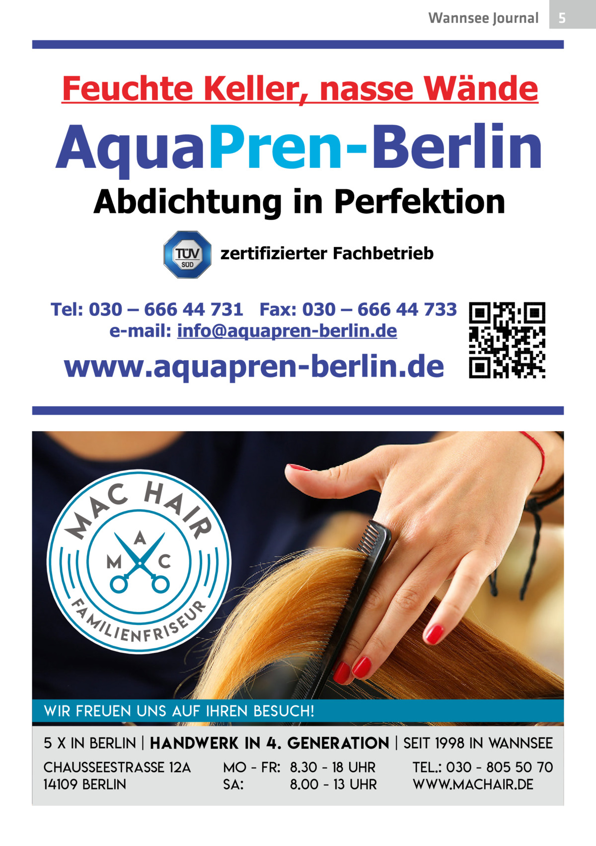 Wannsee Journal  Fa  m  HA  r  AC  IR  M  zertifizierter Fachbetrieb  ili  enfris  eu  Wir freuen uns auf Ihren Besuch! 5 x in Berlin | Handwerk in 4. Generation | Seit 1998 in Wannsee Chausseestraße 12a 14109 Berlin  Mo - Fr: 8.30 - 18 Uhr Sa: 8.00 - 13 Uhr  Tel.: 030 - 805 50 70 www.machair.de  5