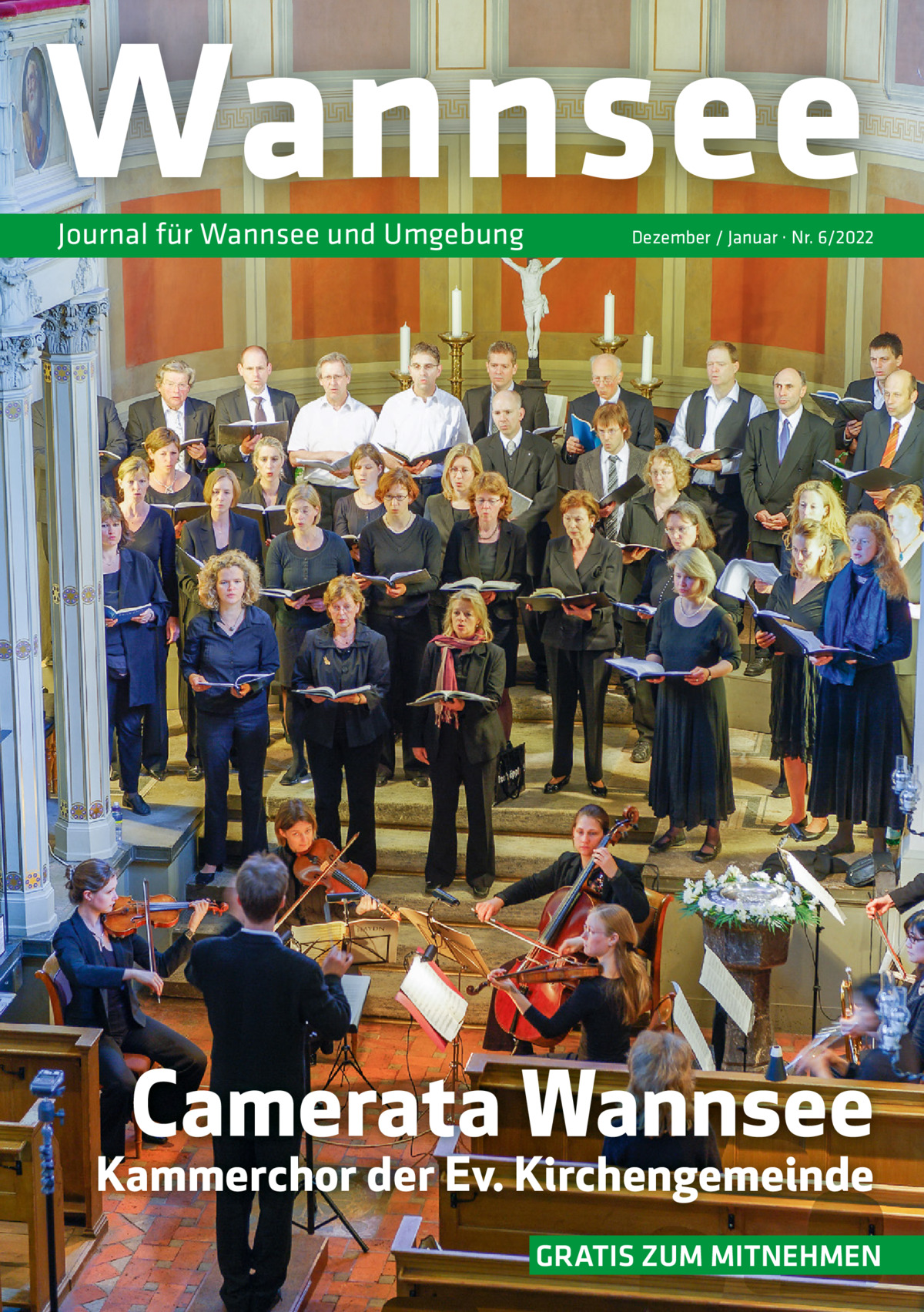 Wannsee Journal für Wannsee und Umgebung  Dezember / Januar · Nr. 6/2022  Camerata Wannsee  Kammerchor der Ev. Kirchengemeinde GRATIS ZUM MITNEHMEN