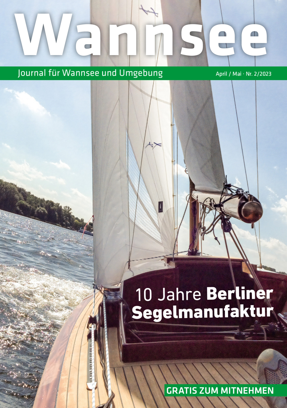 Wannsee Journal für Wannsee und Umgebung  April / Mai · Nr. 2/2023  10 Jahre Berliner Segelmanufaktur  GRATIS ZUM MITNEHMEN