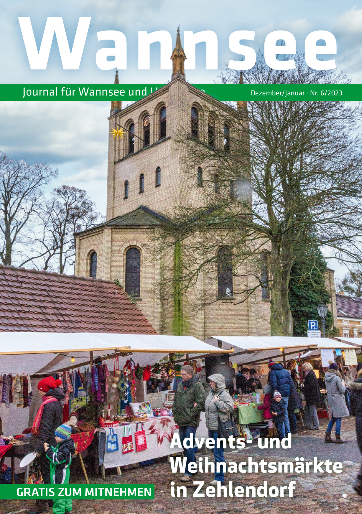 Wannsee Journal für Wannsee und Umgebung  GRATIS ZUM MITNEHMEN  Dezember/Januar · Nr. 6/2023  Advents- und Weihnachtsmärkte in Zehlendorf