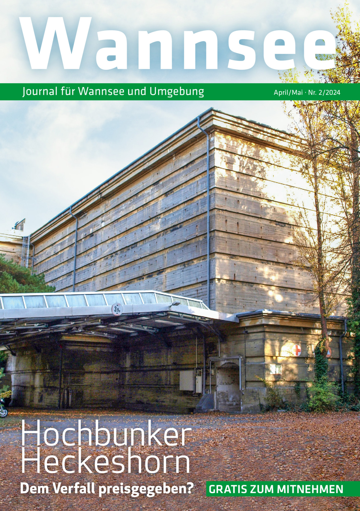 Wannsee Journal für Wannsee und Umgebung  April/Mai · Nr. 2/2024  Hochbunker Heckeshorn  Dem Verfall preisgegeben?  GRATIS ZUM MITNEHMEN