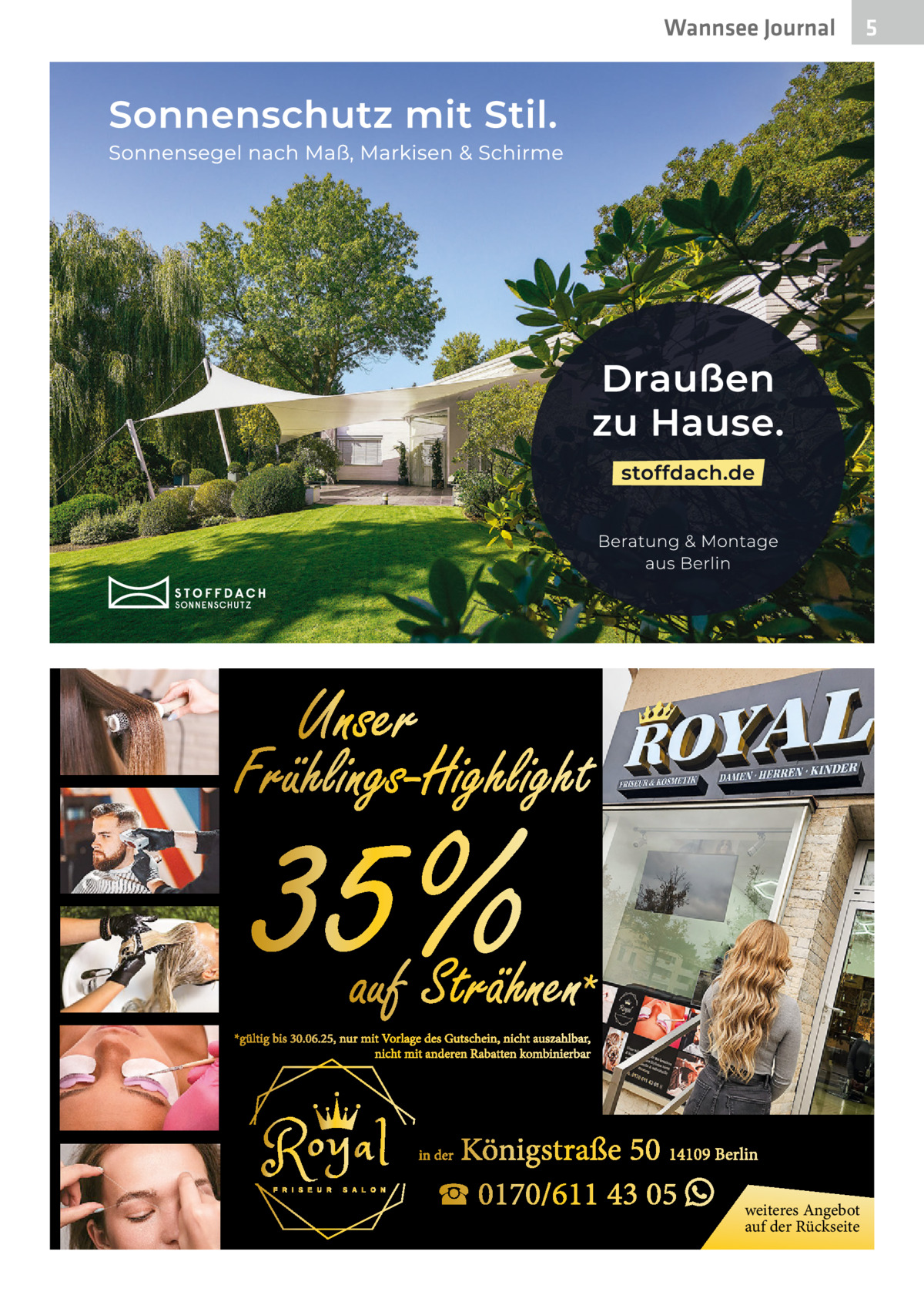 Wannsee Journal  Unser  Frühlings-Highlight  35%  auf Strähnen*  *gültig bis 30.06.25, nur mit Vorlage des Gutschein, nicht auszahlbar, nicht mit anderen Rabatten kombinierbar  Königstraße 50 14109 Berlin ☎ 0170/611 43 05 � weiteres Angebot  in der  auf der Rückseite  5