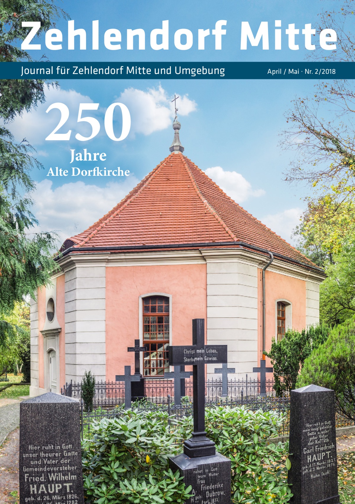 Zehlendorf Mitte Journal für Zehlendorf Mitte und Umgebung  250 Jahre  Alte Dorfkirche  April / Mai · Nr. 2/2018