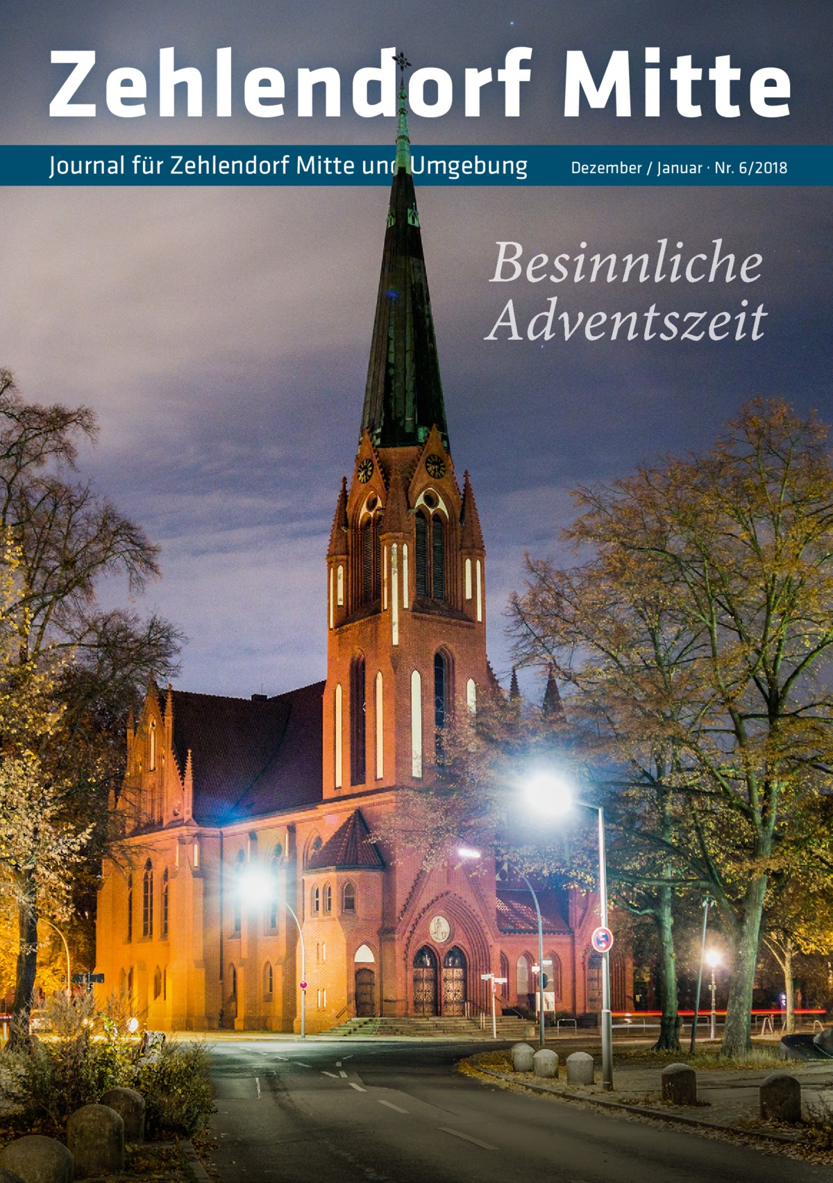 Zehlendorf Mitte Journal für Zehlendorf Mitte und Umgebung  Dezember / Januar · Nr. 6/2018  Besinnliche Adventszeit