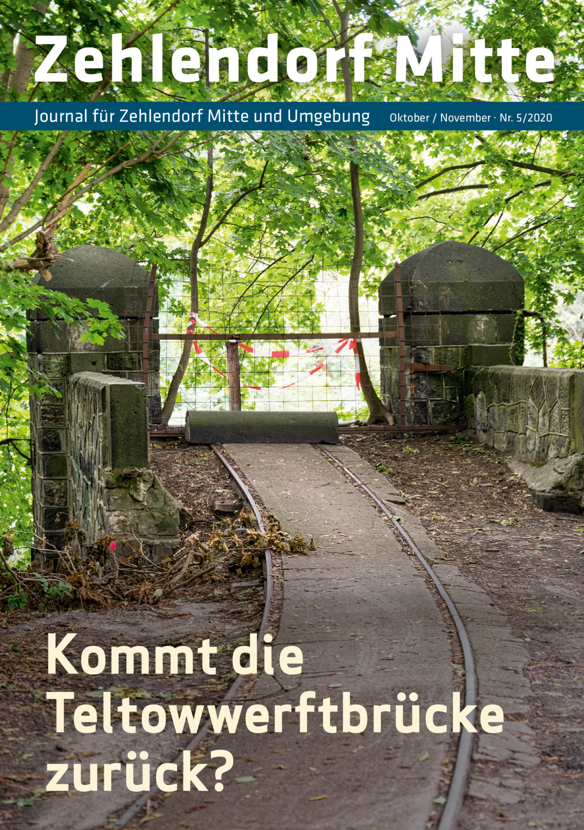 Zehlendorf Mitte Journal für Zehlendorf Mitte und Umgebung  Oktober / November · Nr. 5/2020  Kommt die Teltowwerftbrücke zurück?
