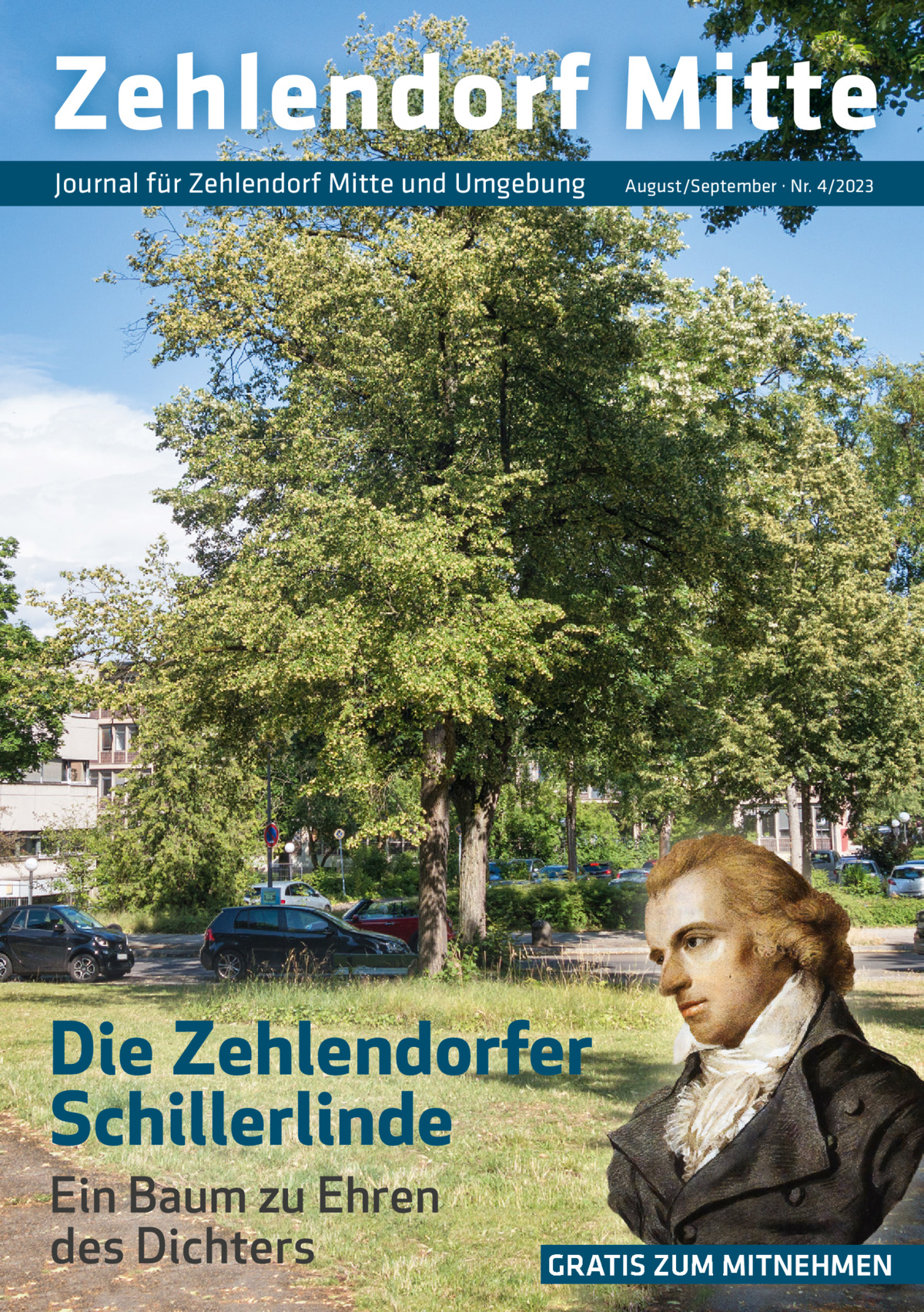 Zehlendorf Mitte Journal für Zehlendorf Mitte und Umgebung  August/September · Nr. 4/2023  Die Zehlendorfer Schillerlinde Ein Baum zu Ehren des Dichters  GRATIS ZUM MITNEHMEN