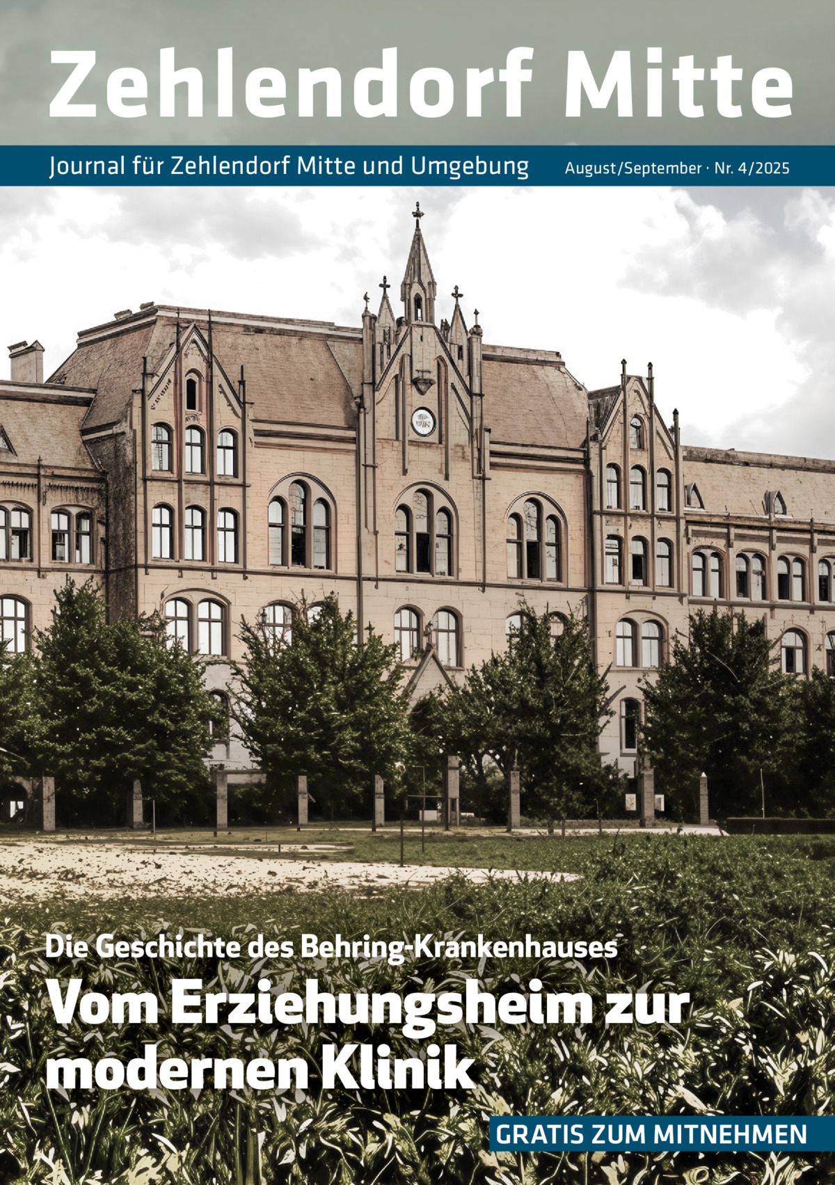 Zehlendorf Mitte Journal für Zehlendorf Mitte und Umgebung  August/September · Nr. 4/2025  Die Geschichte des Behring-Krankenhauses  Vom Erziehungsheim zur modernen Klinik GRATIS ZUM MITNEHMEN